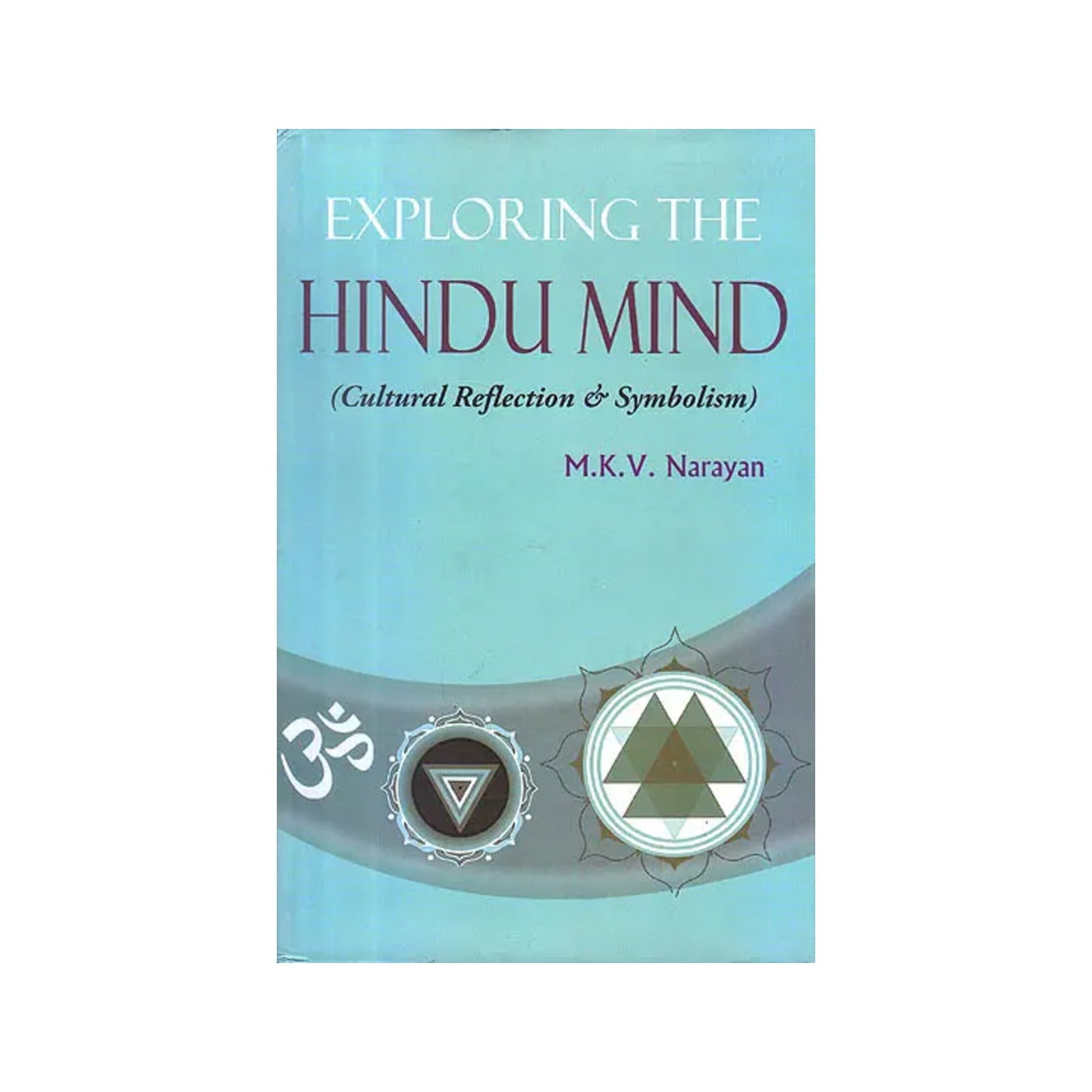 Exploring The Hindu Mind (Cultural Reflection And Symbolism) - Totally Indian