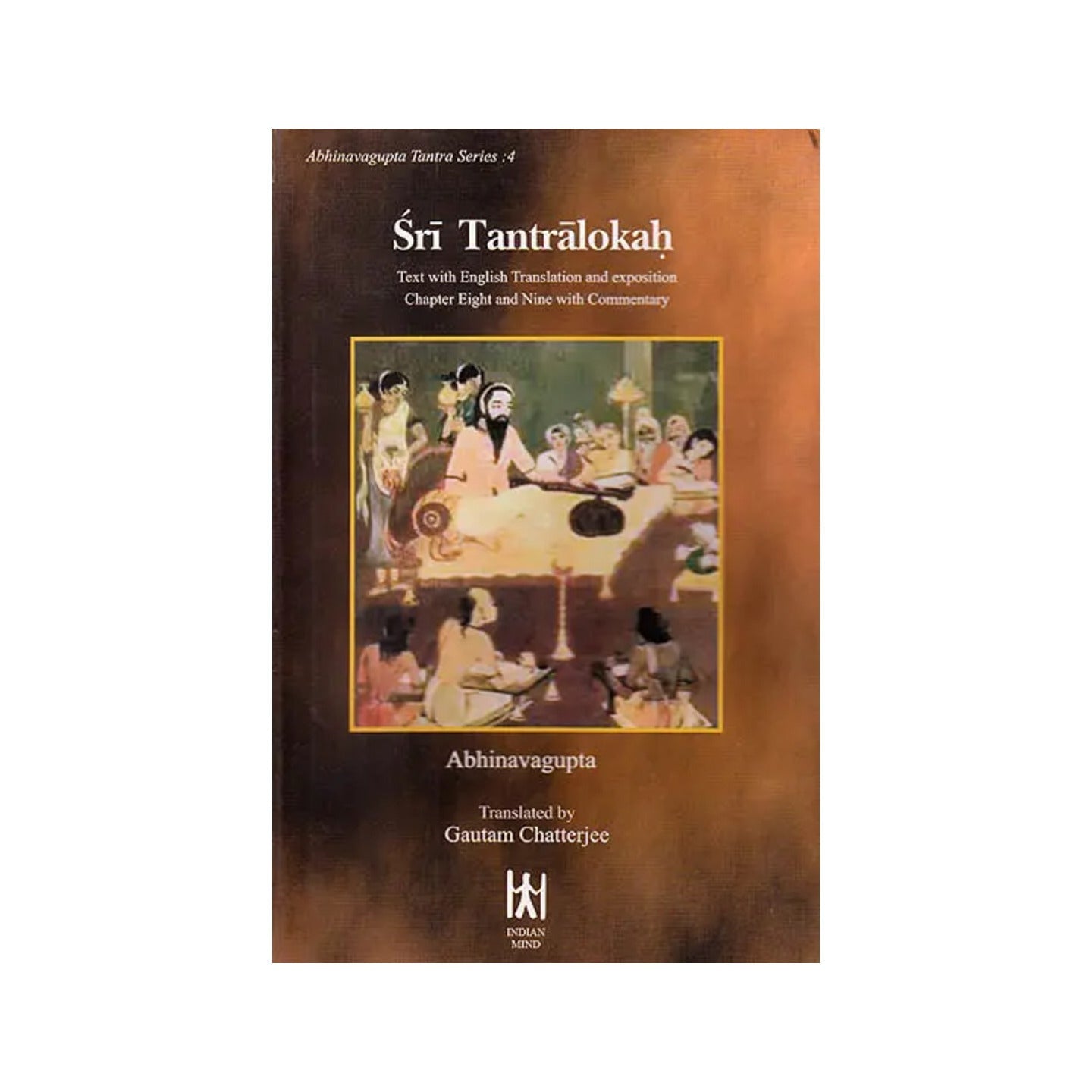 Sri Tantralokah Volume Four: Chapter 8 And 9 (Sanskrit Text With English Translation And Commentary) - Totally Indian