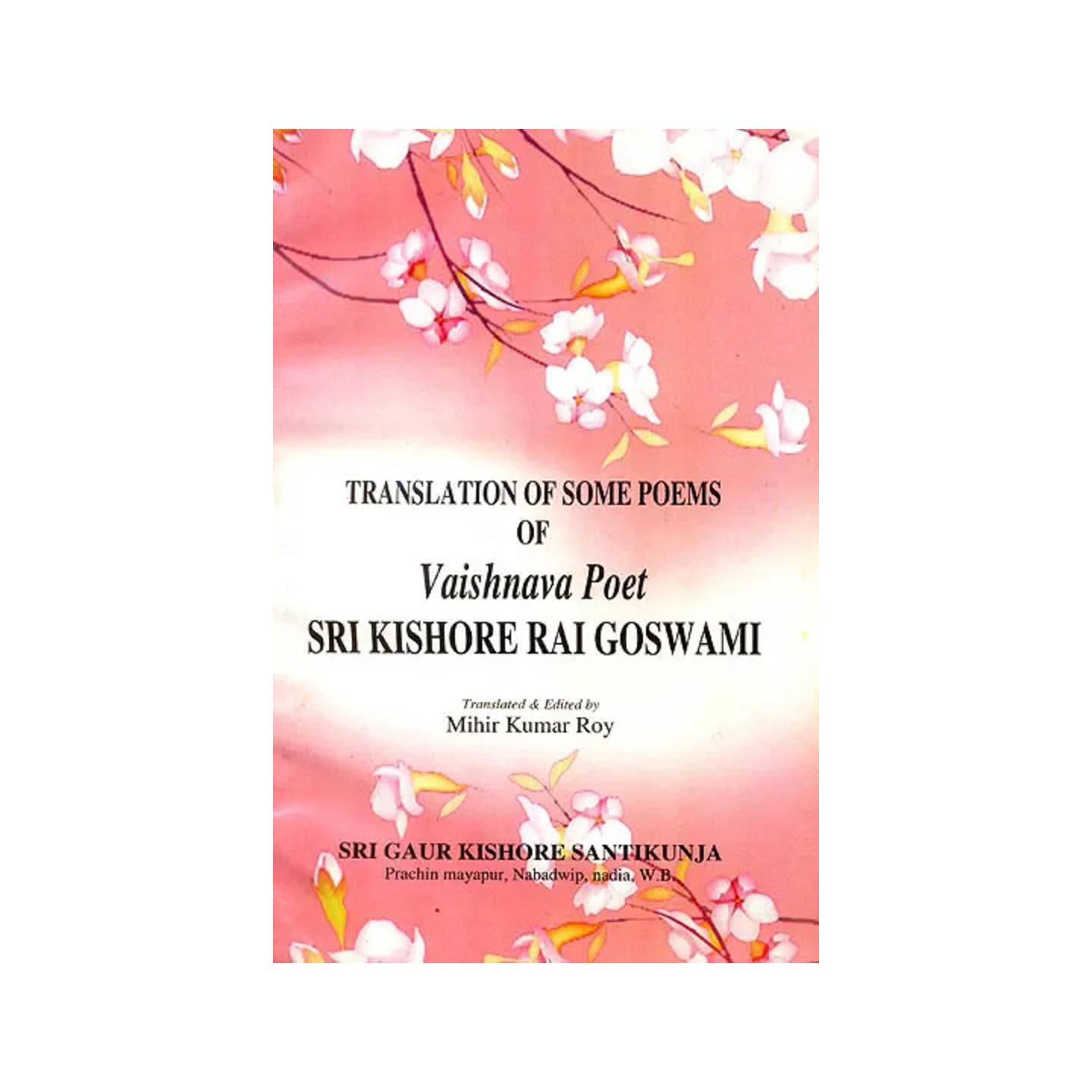 Translation Of Some Poems Of Vaishnava Poet Sri Kishore Rai Goswami - Totally Indian