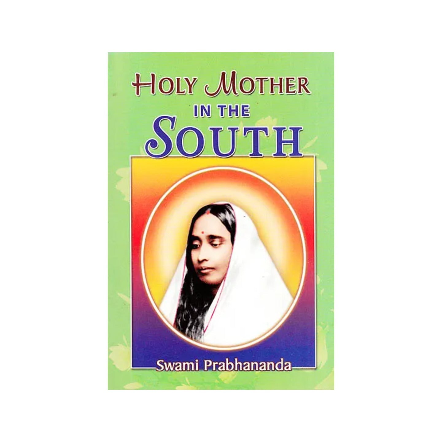 Holy Mother In The South - Totally Indian