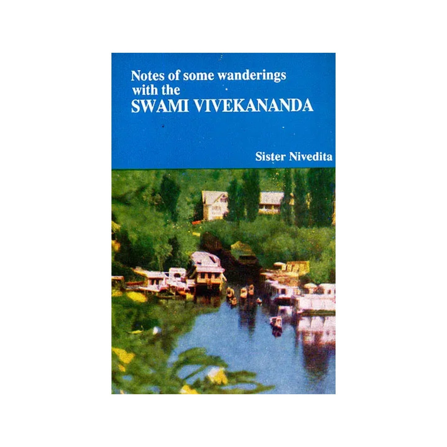 Notes Of Some Wanderings With Swami Vivekananda - Totally Indian