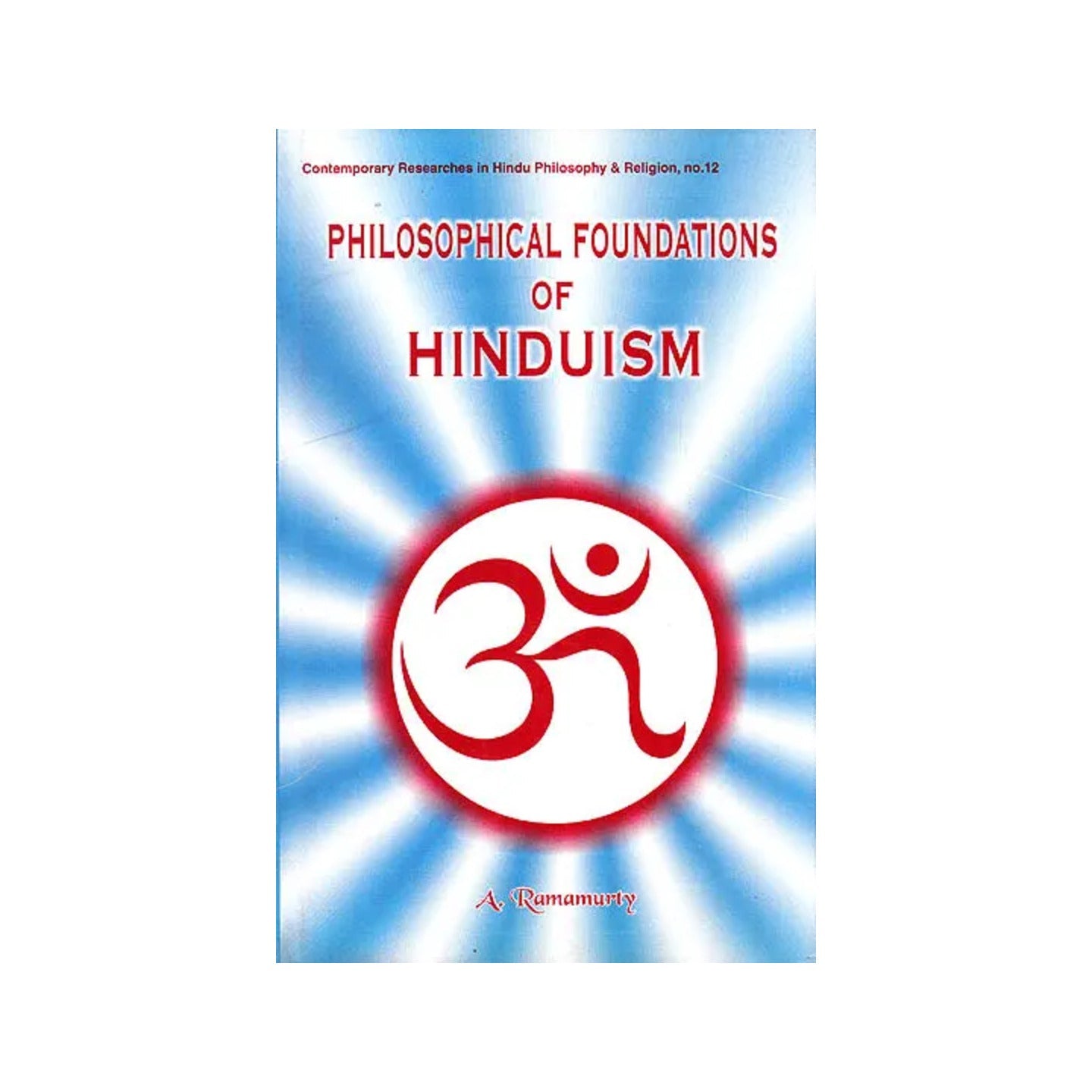 Philosophical Foundations Of Hinduism - Totally Indian