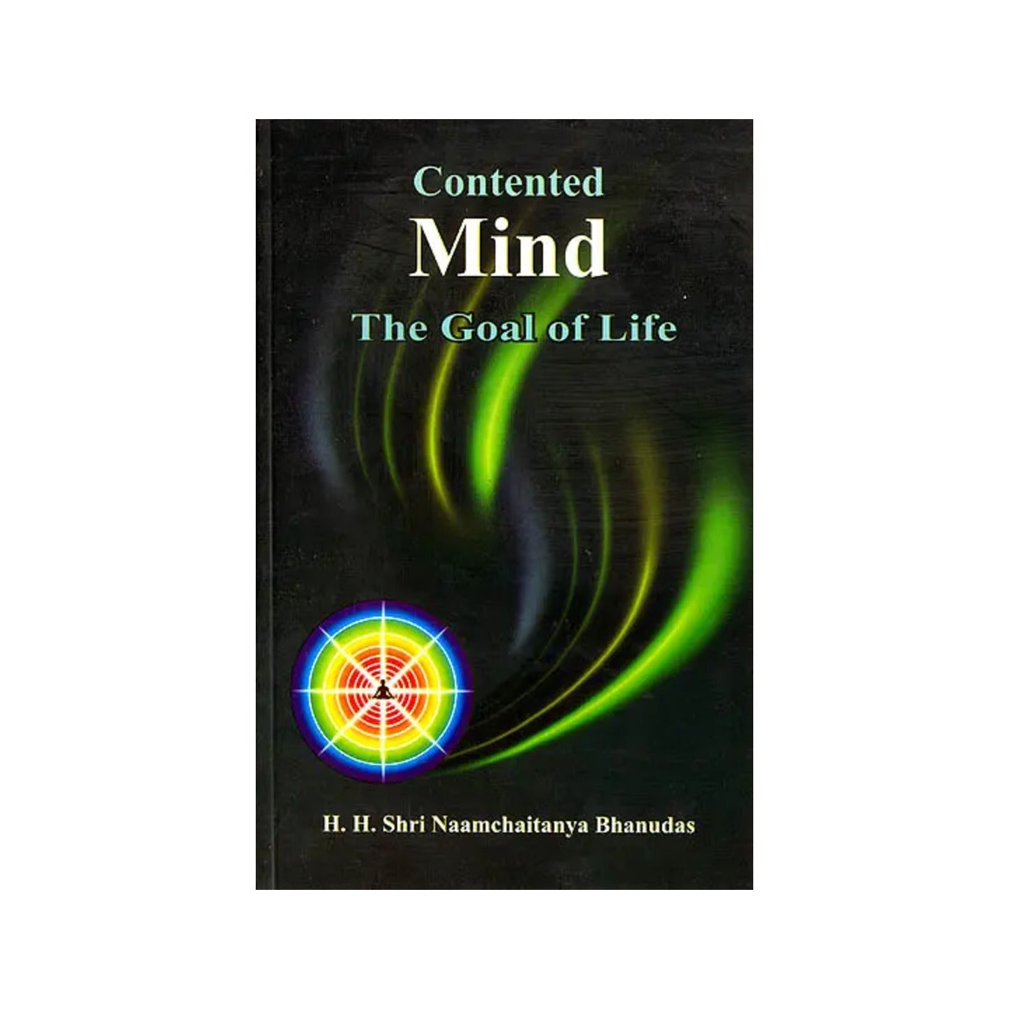 Contented Mind The Goal Of Life - Totally Indian