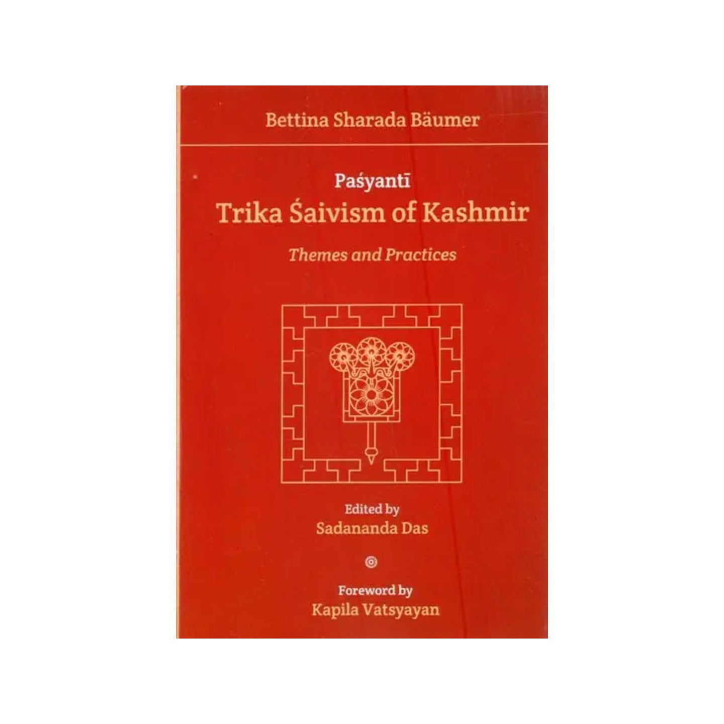 Pasyanti Trika Saivism Of Kashmir- Themes And Practices - Totally Indian