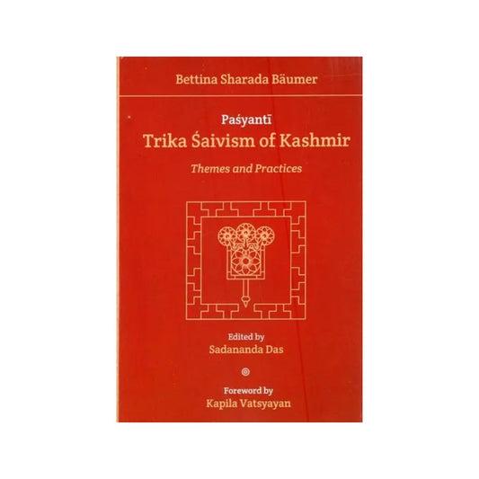 Pasyanti Trika Saivism Of Kashmir- Themes And Practices - Totally Indian