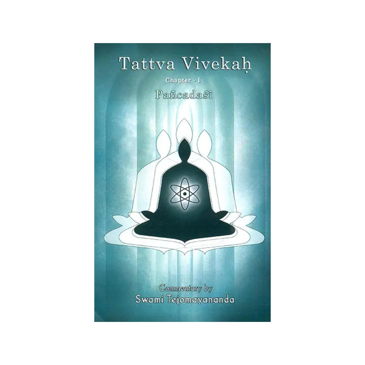 Tattva Vivekah (Pancadasi Chapter1)- Sanskrit Text, Transliteration, Word-word Meaning, Translation And Detailed Commentary - Totally Indian