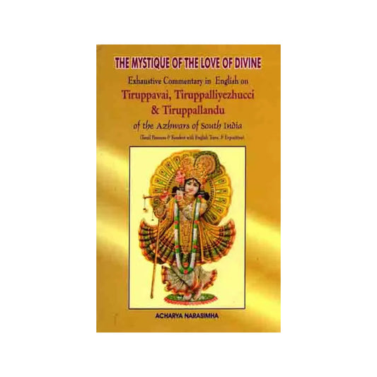 The Mystique Of The Love Of Divine- Consisting Of Devotional Hymnal Works Of Azhwars Of South India (An Old And Rare Book) - Totally Indian