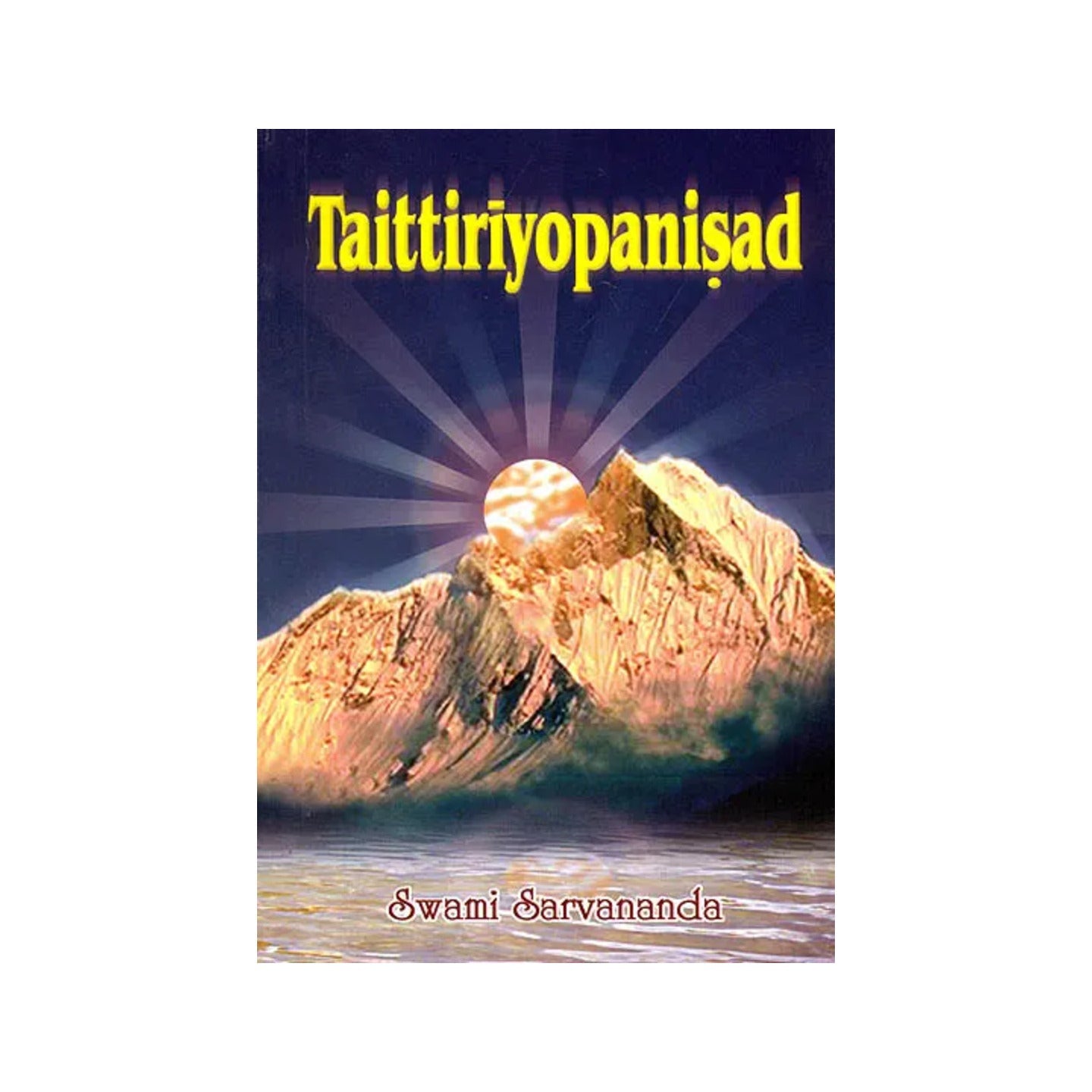 Taittiriyopanisad (Sanskri Text, Transliteration, Word-to-word Meaning, English Translation And Detailed Notes) - A Most Useful Edition For Self Study - Totally Indian