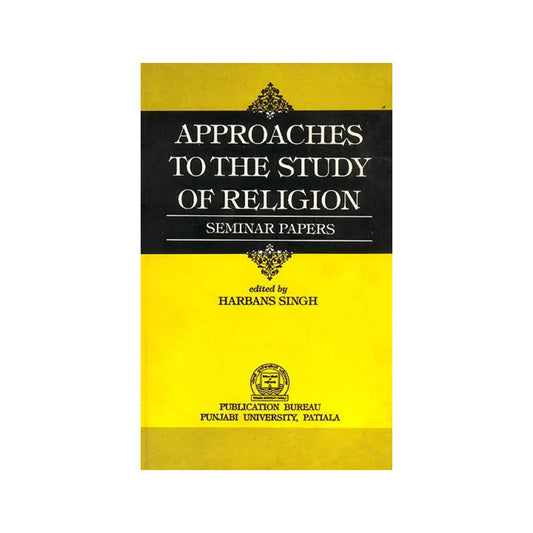 Approaches To The Study Of Religion (Seminar Papers) - Totally Indian