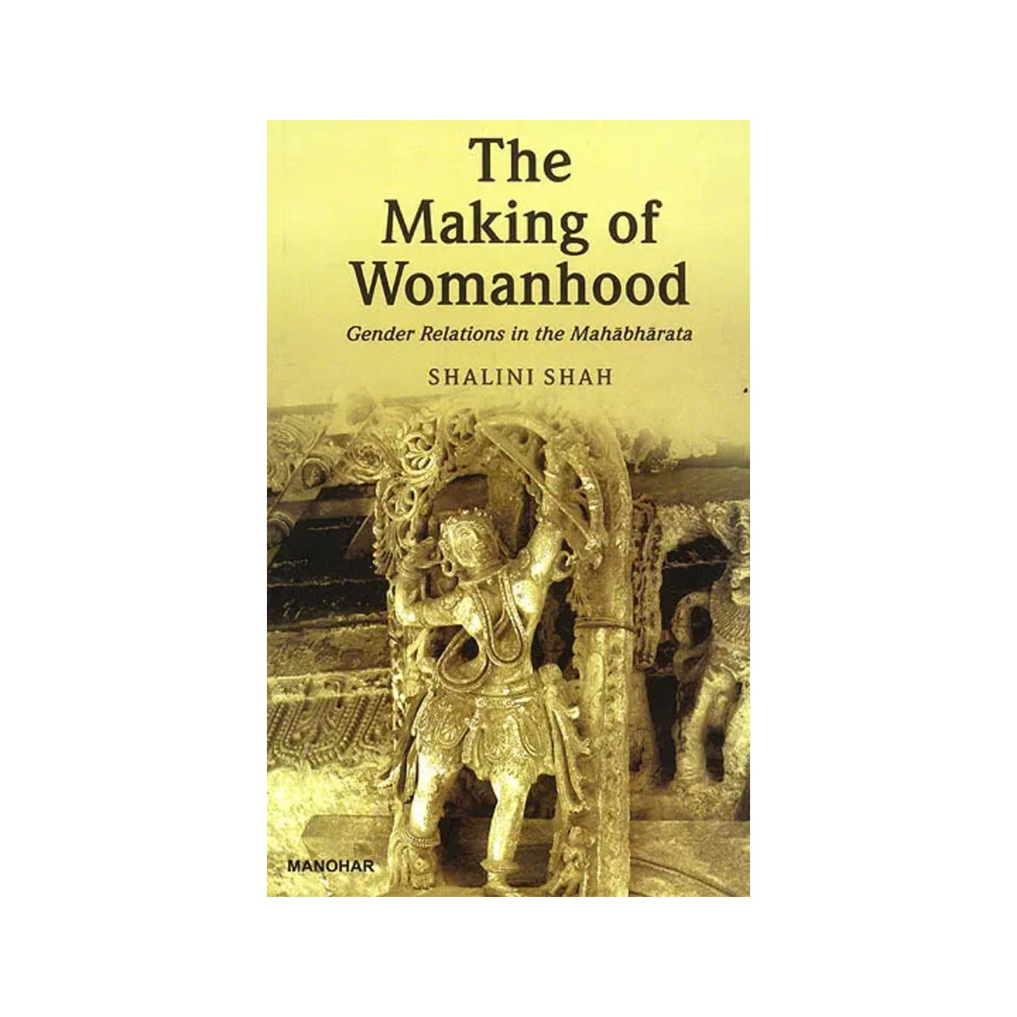 The Making Of Womanhood (Gender Relations In The Mahabharata) - Totally Indian