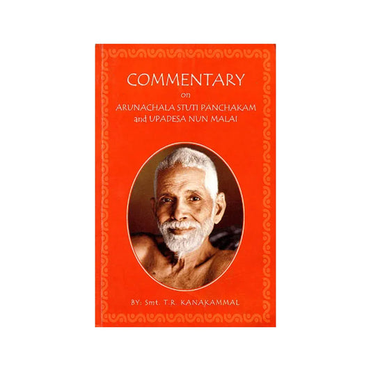 Commentary On Arunachala Stuti Panchakam And Upadesa Nun Malai - Totally Indian