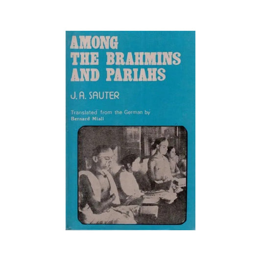 Among The Brahmins And Pariahs (An Old And Rare Book) - Totally Indian