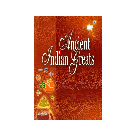 Ancient Indian Greats - Totally Indian