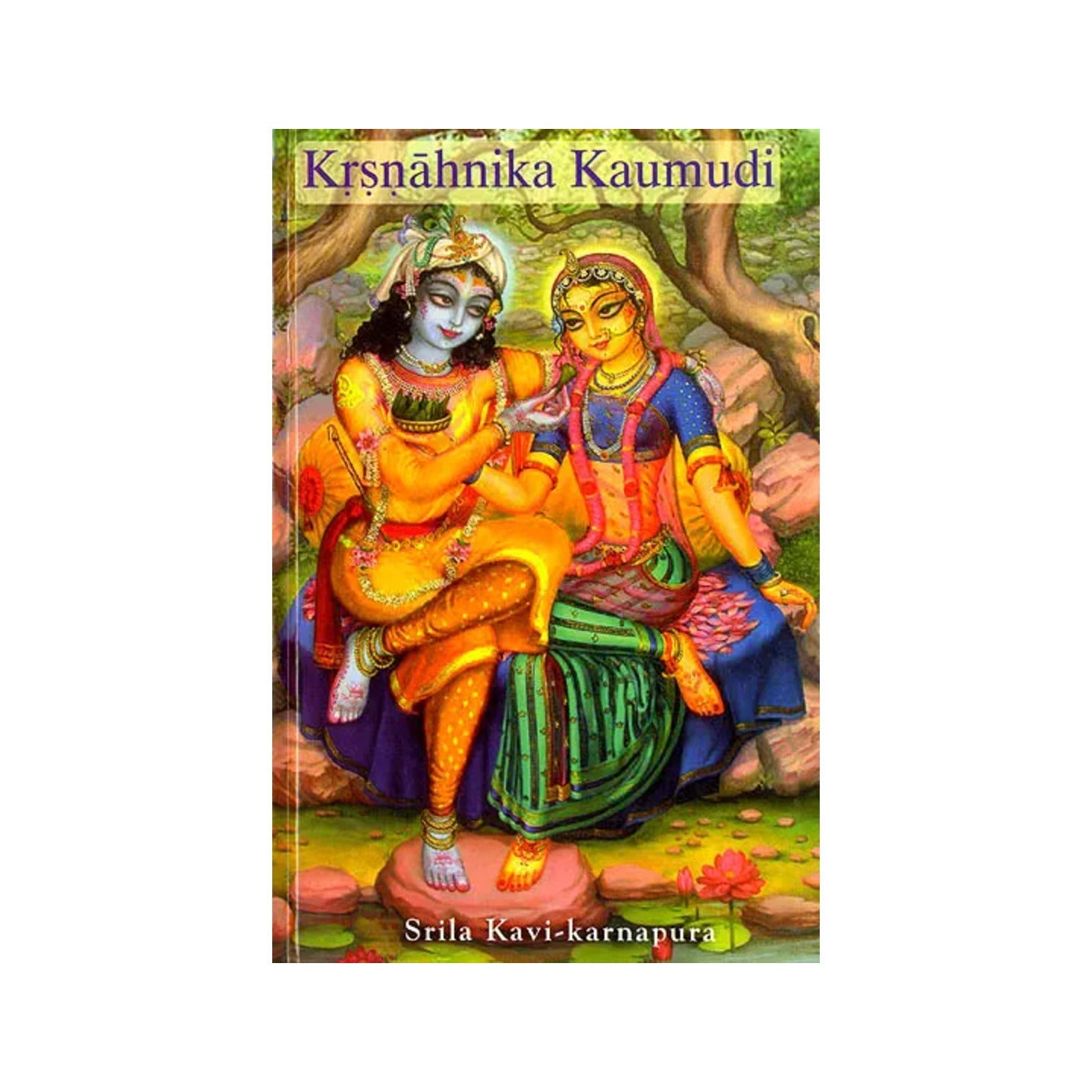 Sri Krsnahnika Kaumudi (The White Lotus Of Radha Krsna's Daily Pastimes) - Totally Indian