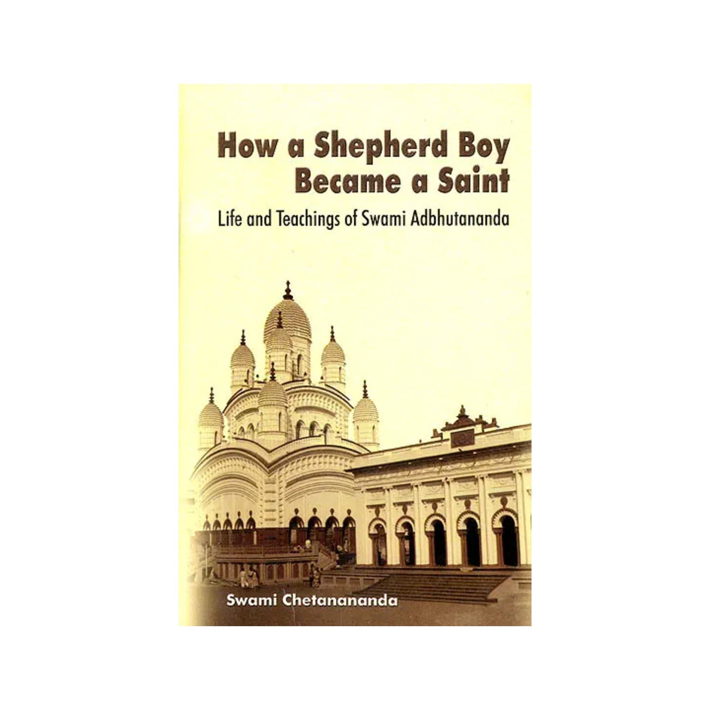 How A Shepherd Boy Become A Saint (Life And Teachings Of Swami Adbhutananda) - Totally Indian