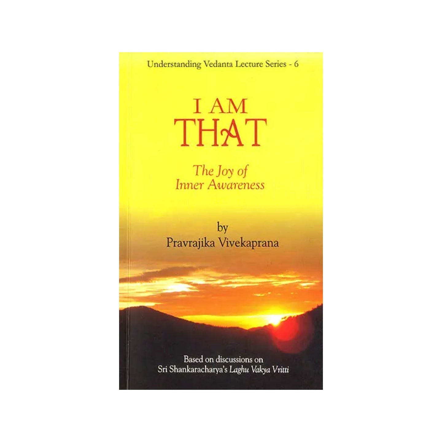 I Am That : The Joy Of Inner Awareness - - Totally Indian