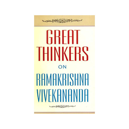 Great Thinkers On Ramakrishna Vivekananda - Totally Indian