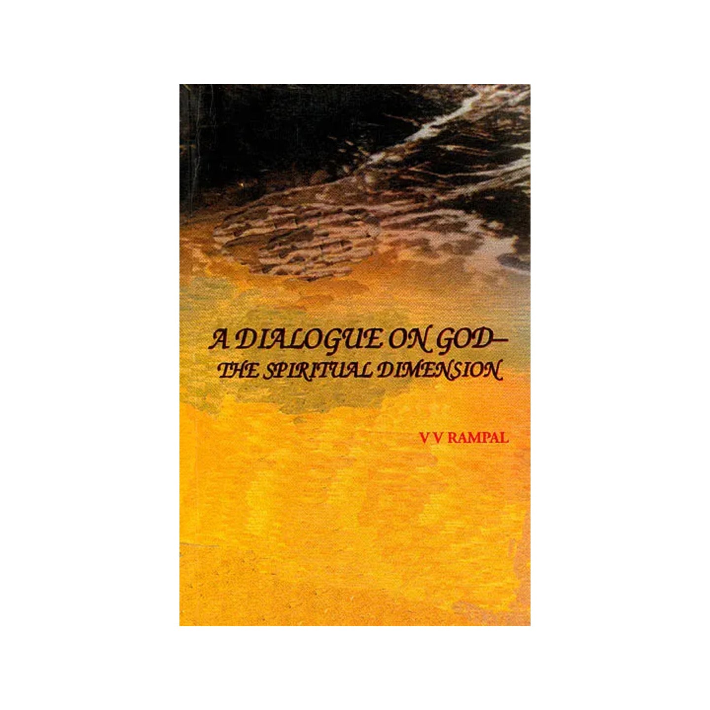 A Dialogue On God (The Spiritual Dimension) - Totally Indian