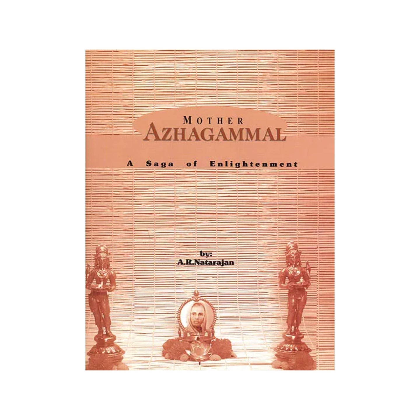 Mother Azhagammal (A Saga Of Enlightenment) - Totally Indian