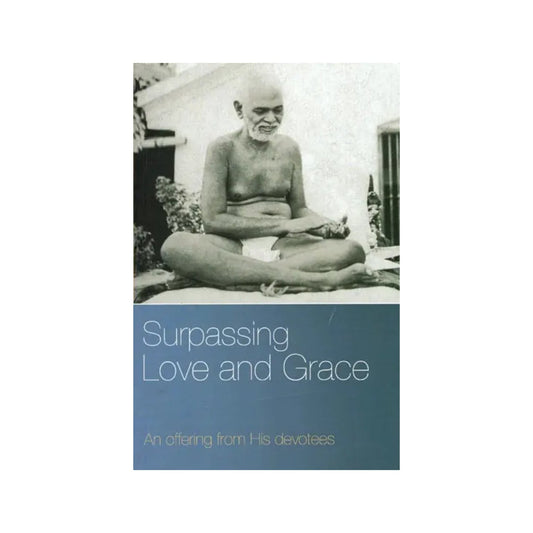 Surpassing Love And Grace (An Offering From His Devotees) - Totally Indian