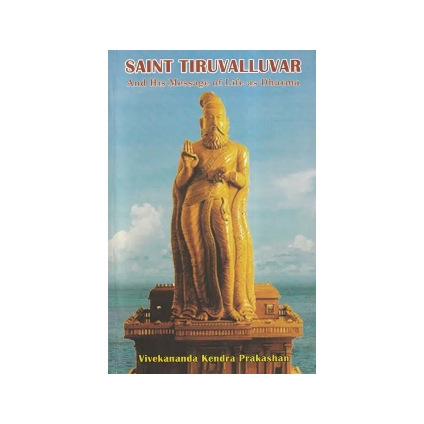 Saint Tiruvalluvar And His Message Of Life As Dharma - Totally Indian