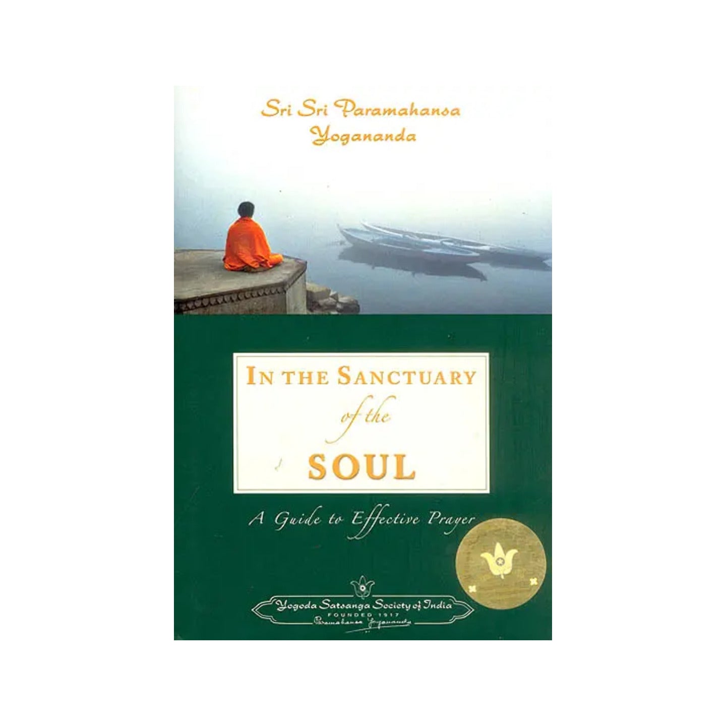 In The Sanctuary Of The Soul : A Guide To Effective Prayer - Totally Indian