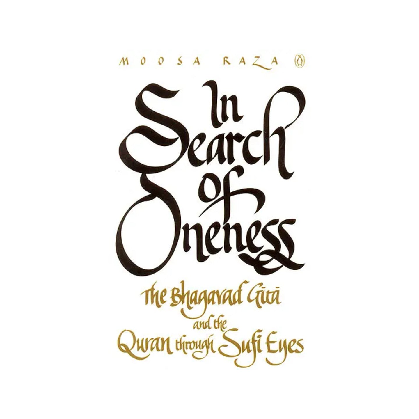 In Search Of Oneness (The Bhagavad Gita And The Quran Through Sufi Eyes) - Totally Indian