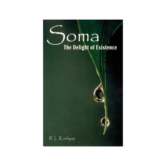 Soma (The Delight Of Existence) (Sanskirt Text With Transliteration And English Translation) - Totally Indian