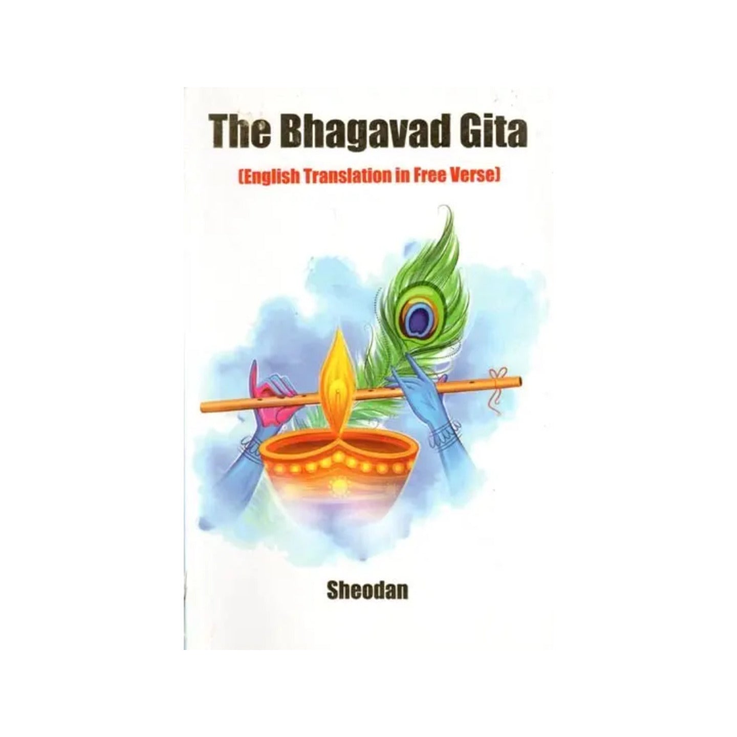 The Bhagavad Gita (English Translation In Free Verse) - Totally Indian