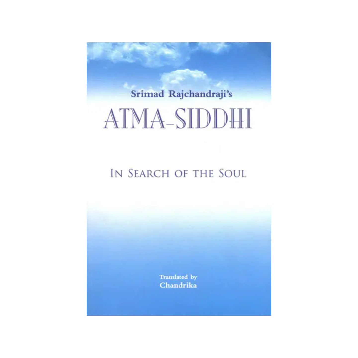 Srimad Rajchandraji's Atma - Siddhi (In Search Of The Soul) - Totally Indian