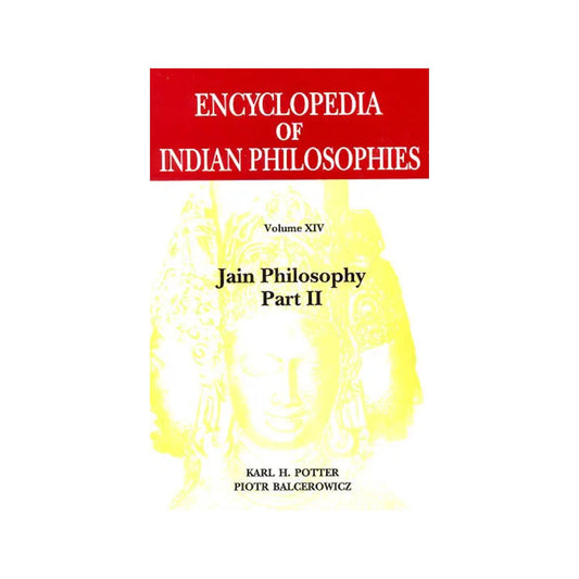 Encyclopedia Of Indian Philosophies (Volume Xiv) (Jain Philosophy Part Ii) - Totally Indian