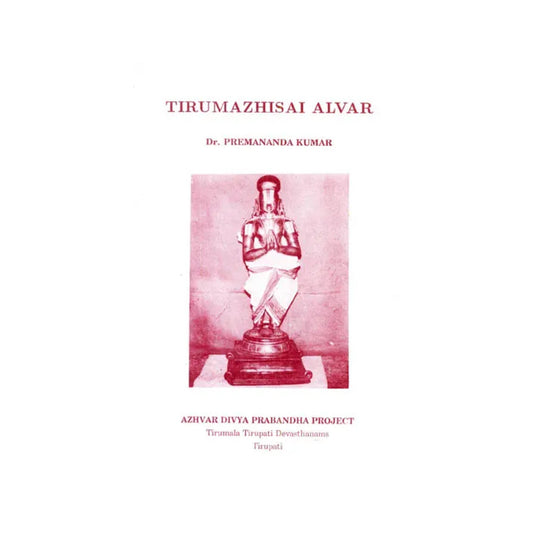 Tirumazhisai Alvar (Bhaktisara) - Totally Indian