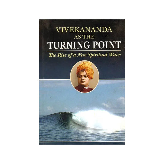 Vivekananda As The Turning Point (The Rise Of A New Spiritual Wave) - Totally Indian