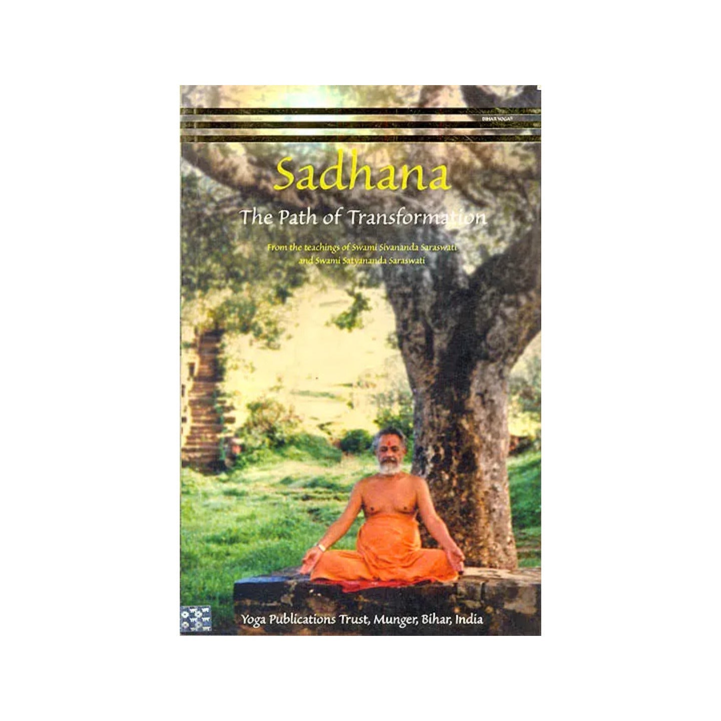 Sadhana: The Path Of Transformation - Totally Indian