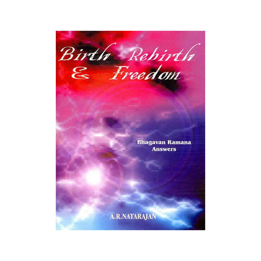 Birth Rebirth And Freedom (Bhagavan Ramana Answers) - Totally Indian