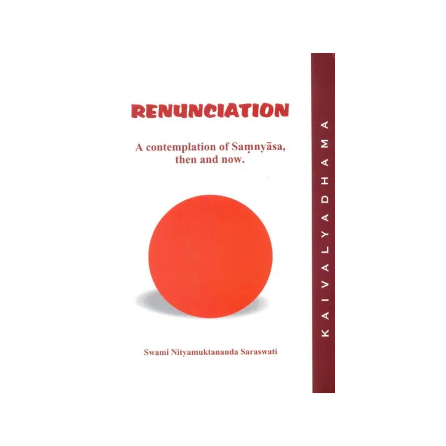 Renunciation (A Contemplation Of Samnyasa - Then And Now) - Totally Indian