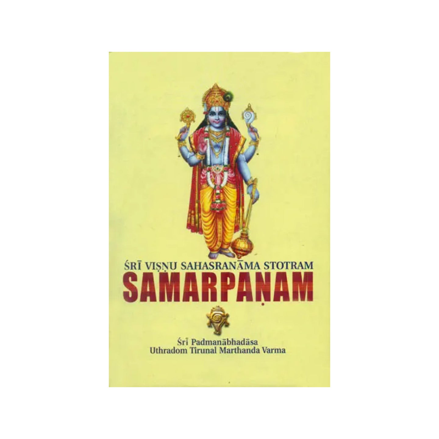 Samarpanam: Sri Vishnu Sahasranama Stotram (Incorporating Views Of The Advaita And Vishishtadvaita) - Totally Indian