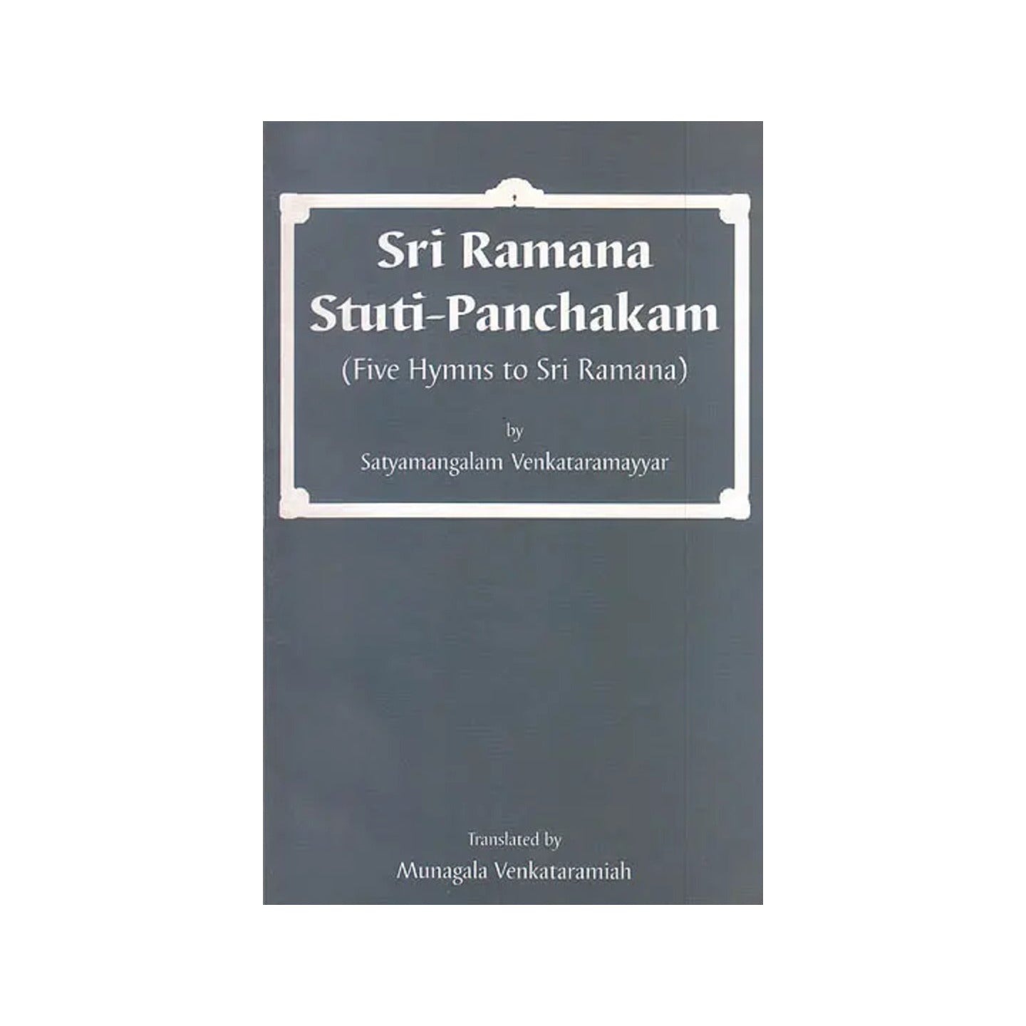 Sri Ramana Stuti-panchakam (Five Hymns To Sri Ramana) - Totally Indian