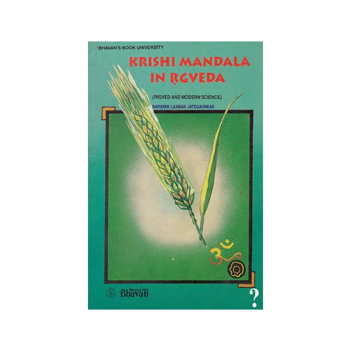 Krishi Mandala In Rgveda: Rigveda In Modern Science (A Rare Book) - Totally Indian