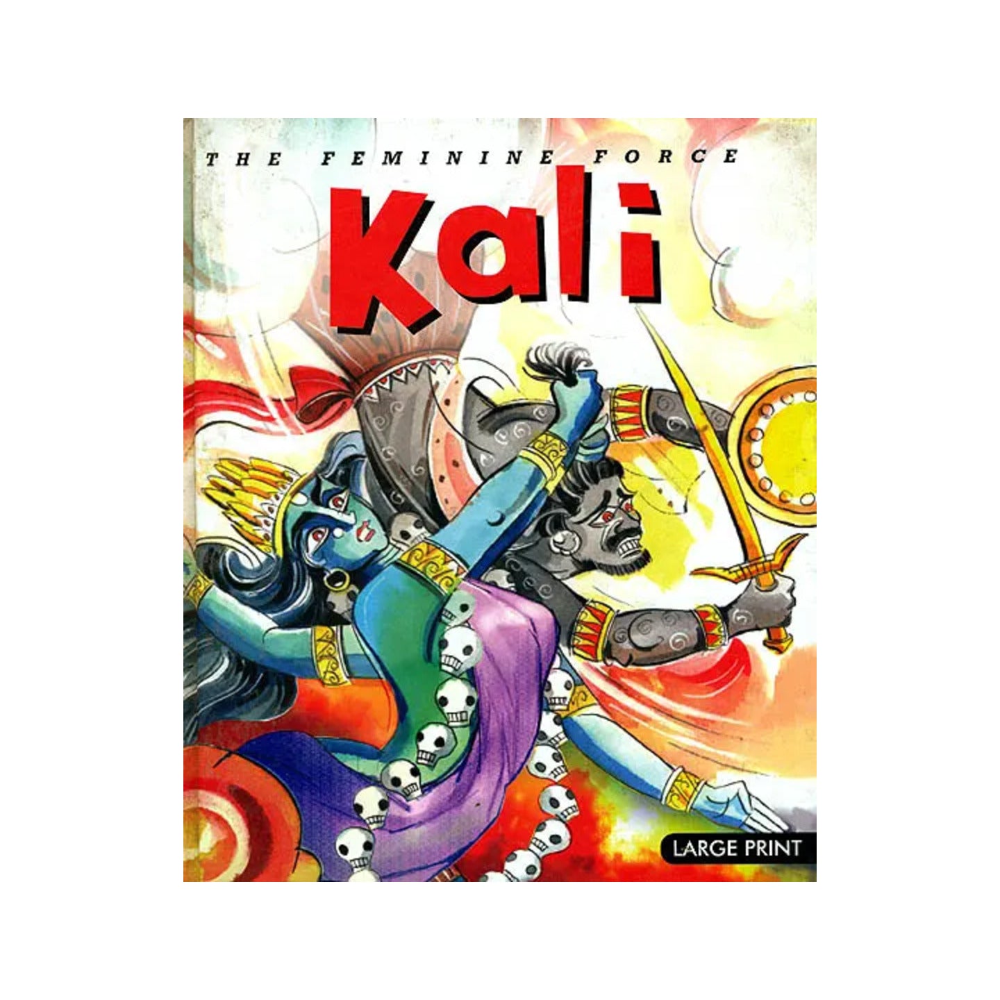 Kali: The Feminine Force (Large Print) - Totally Indian