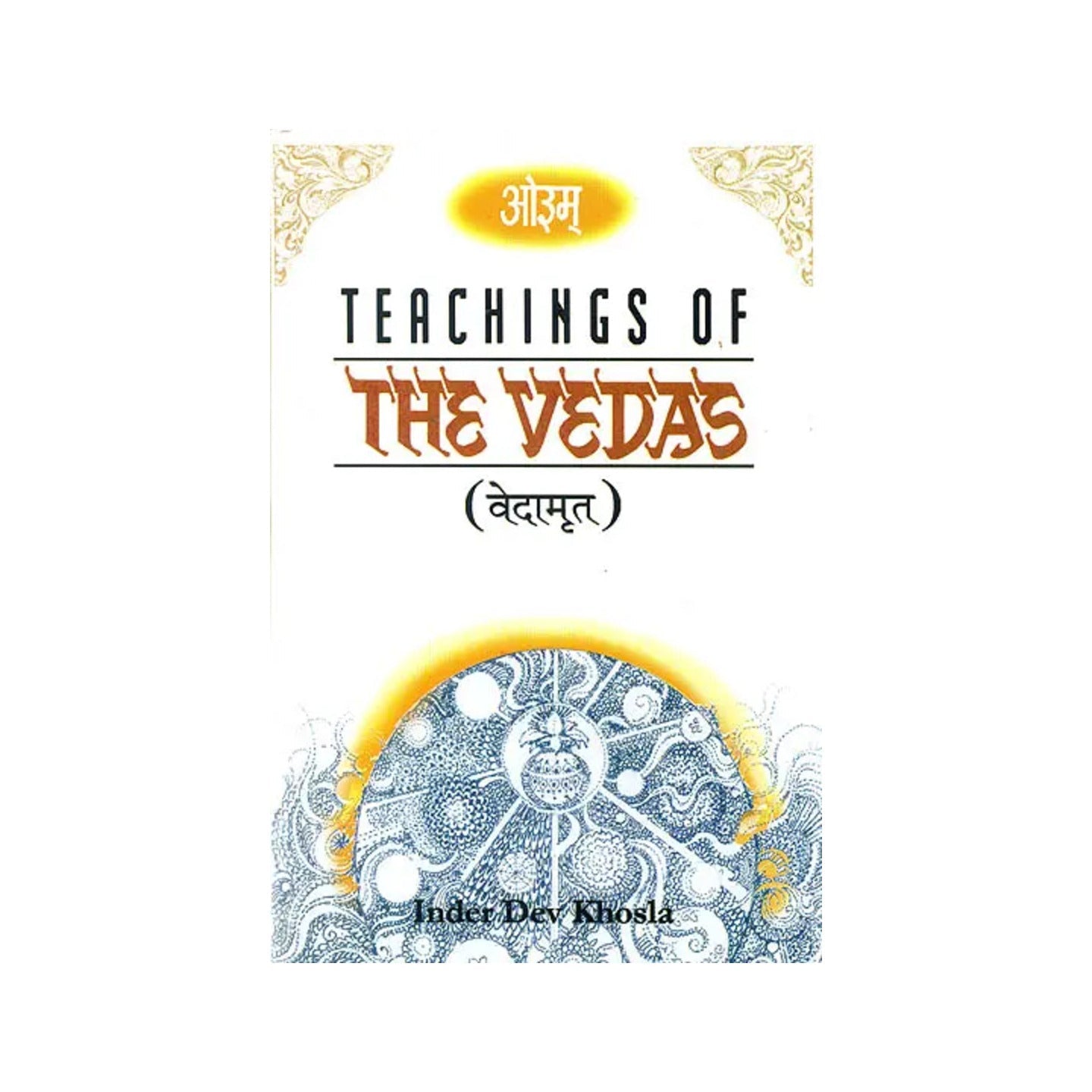 Teachings Of The Vedas - Totally Indian