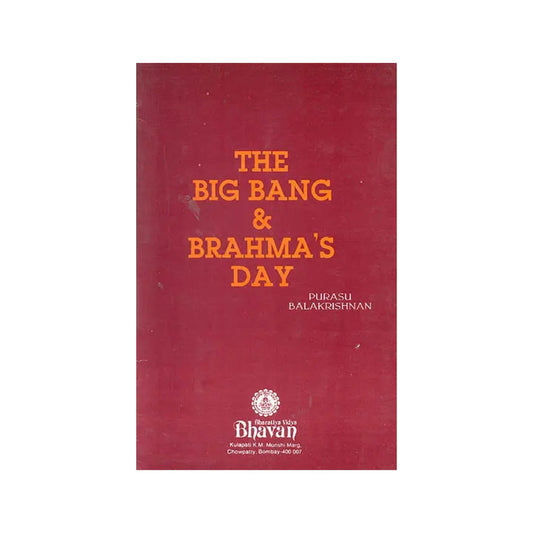 The Big Bang And Brahma's Day (A Rare Book) - Totally Indian