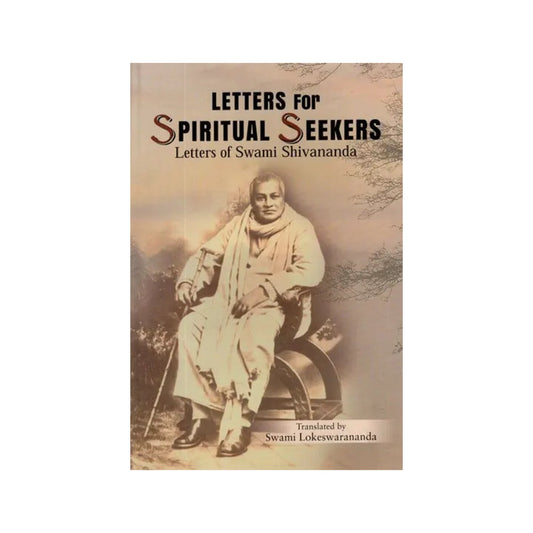 Letters For Spiritual Seekers (Letters Of Swami Shivananda And Apostle Of Sri Ramakrishna) - Totally Indian