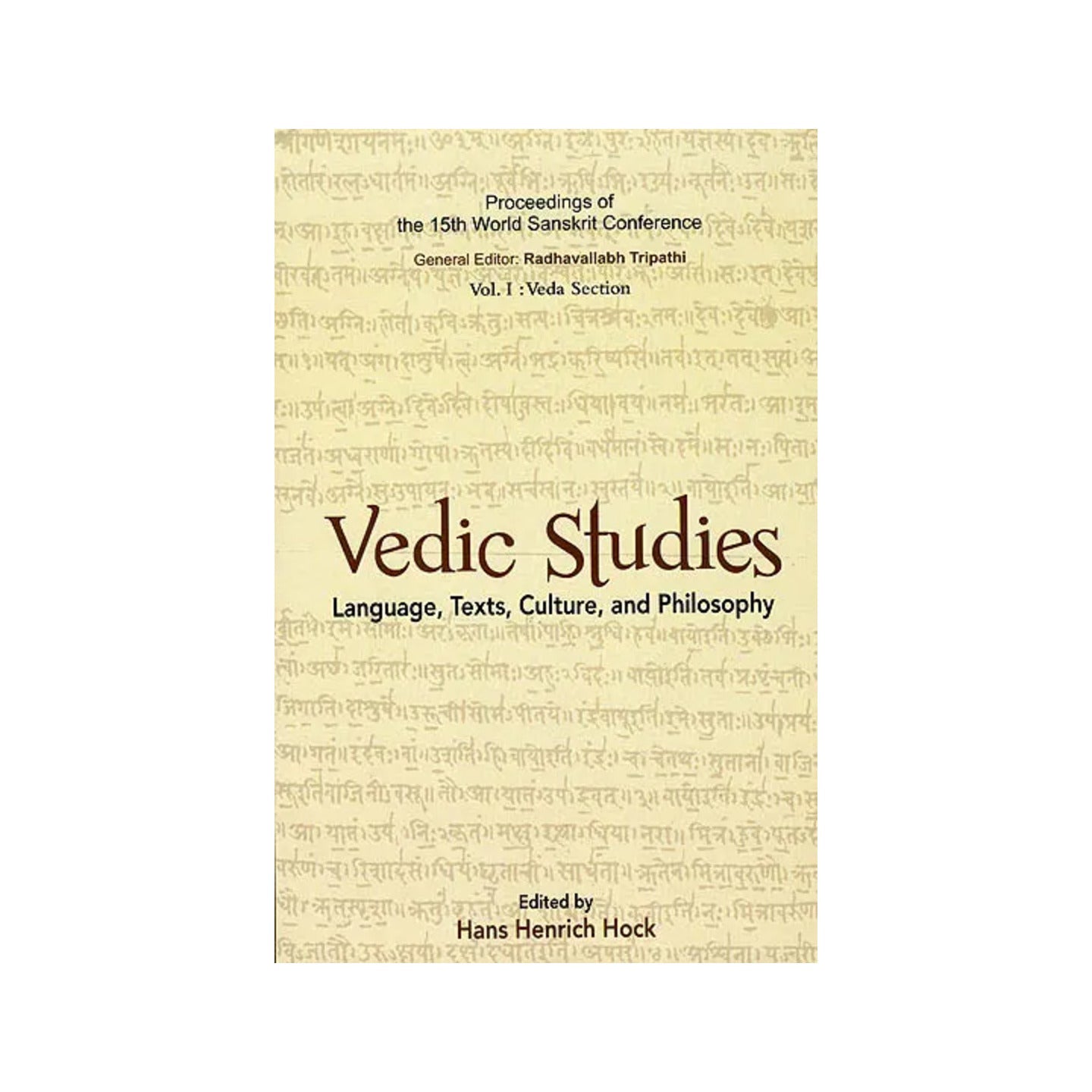 Vedic Studies: Language, Text, Culture And Philosophy (Proceedings Of The 15th World Sanskrit Conference) (Transliteration With English Translation) - Totally Indian