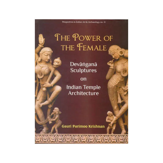 The Power Of The Female: Devangana Sculptures On Indian Temple Architecture - Totally Indian