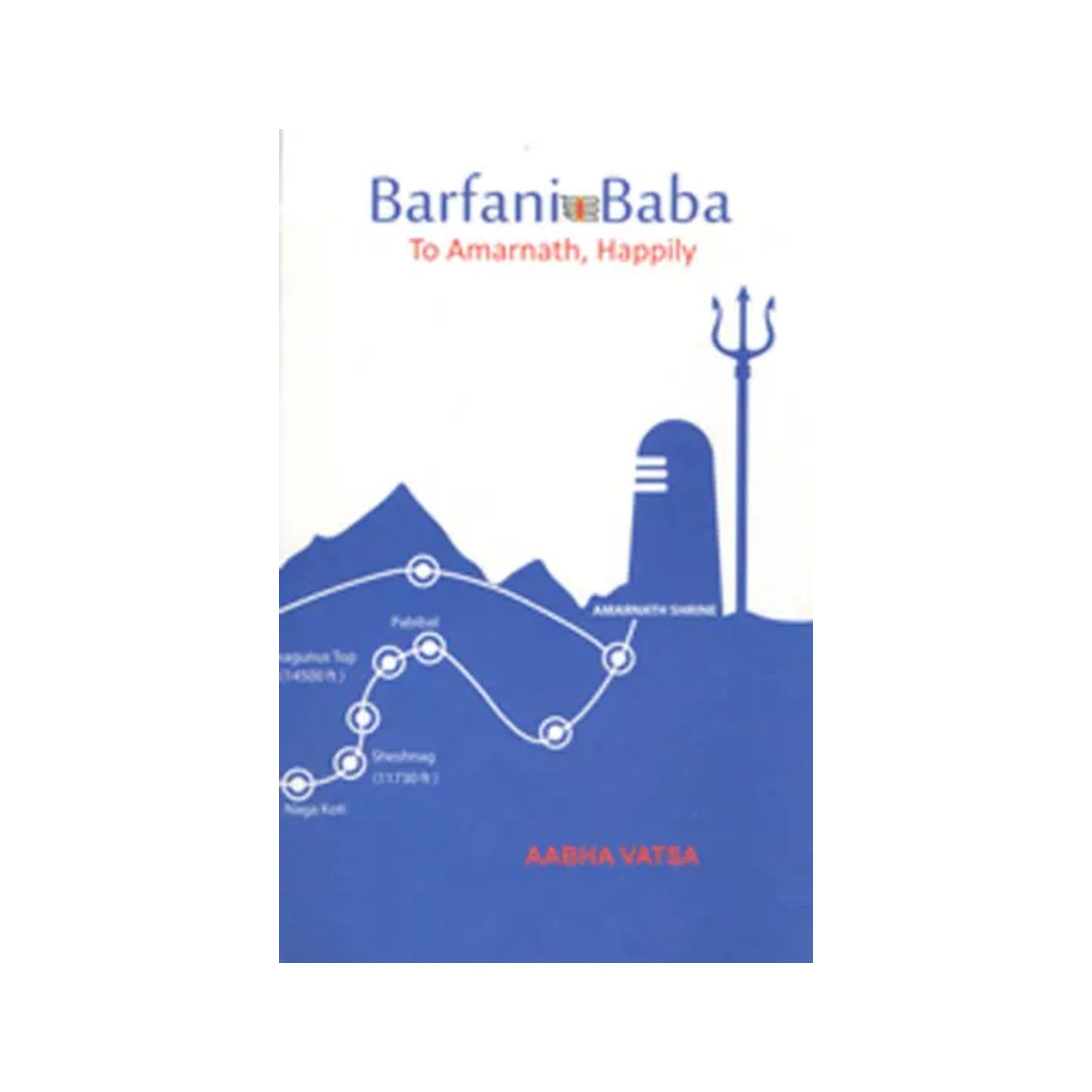 Barfani Baba: To Amarnath Happily - Totally Indian