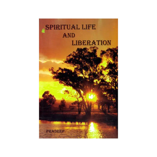 Spiritual Life And Liberation - Totally Indian