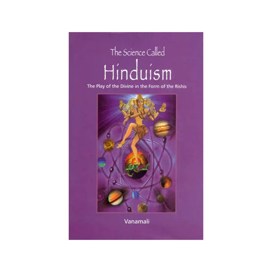 The Science Called Hinduism (The Play Of The Divine In The Form Of The Rishis) - Totally Indian