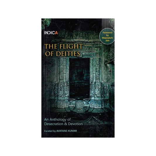 The Flight Of Deities: An Anthology Of Desecration & Devotion - Totally Indian