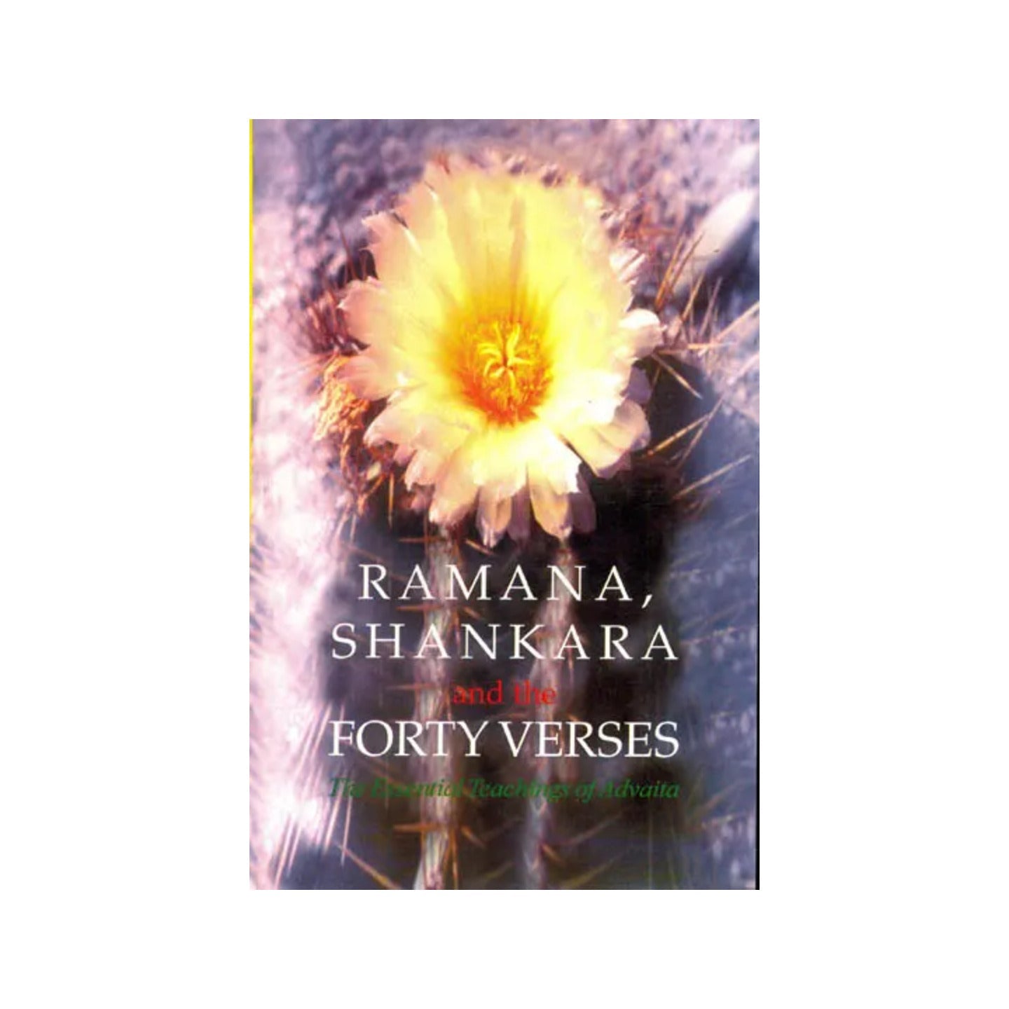 Ramana, Shankara And The Forty Verses (The Essential Teaching Of Advaita) - Totally Indian